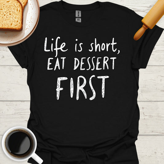 Life Is Short, Eat Dessert First