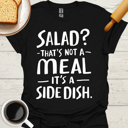 Salad? That's Not A Meal. That's A Side Dish.