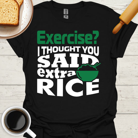 Exercise I Thought You Said Extra Rice