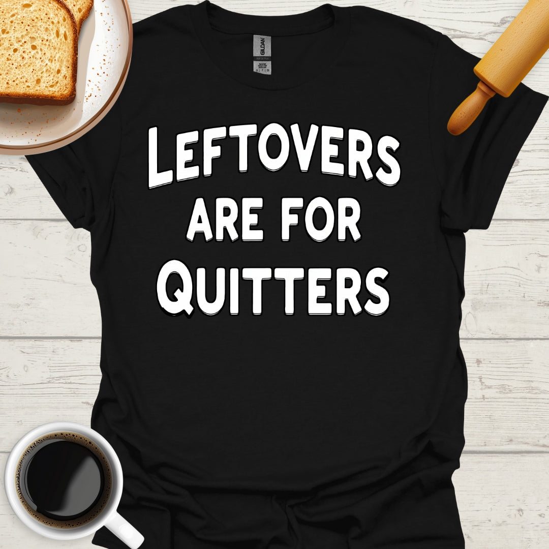 Leftovers Are For Quitters