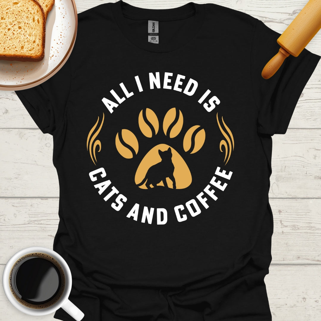 All I Need Is Cats And Coffee