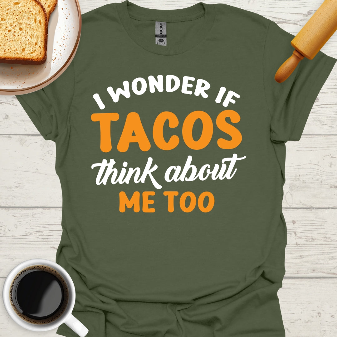 I Wonder If Tacos Think About Me Too