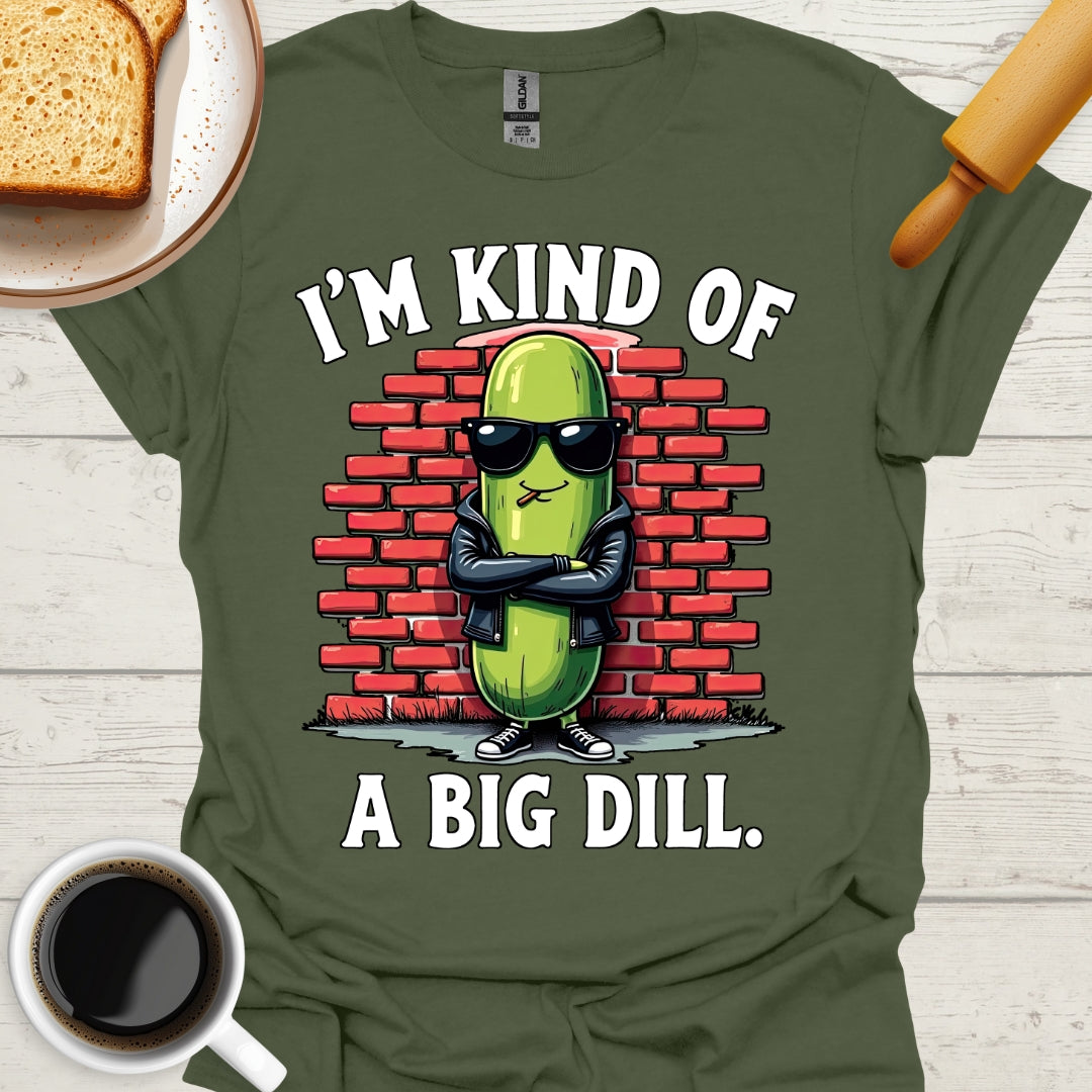 I'm Kind Of A Big Dill