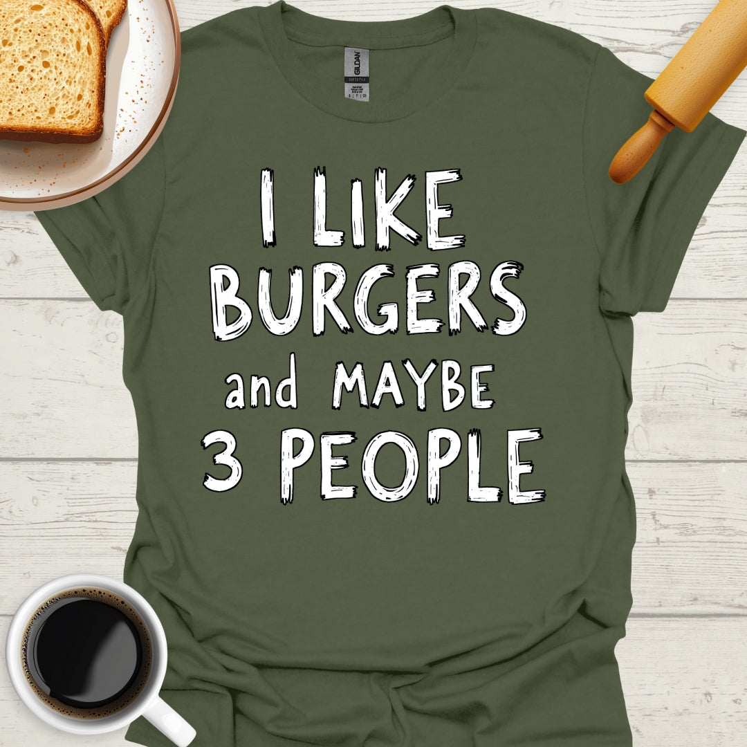 I Like Burgers And Maybe 3 People