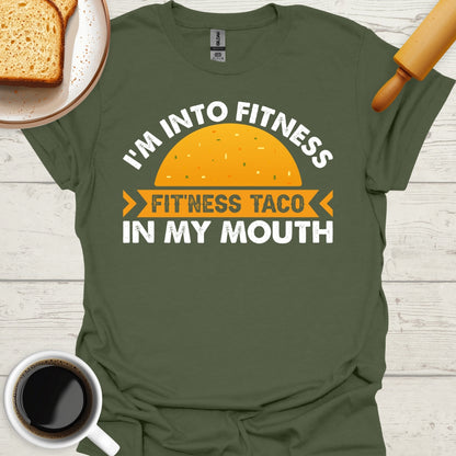 I'm Into Fitness. Fit'ness Taco In My Mouth.