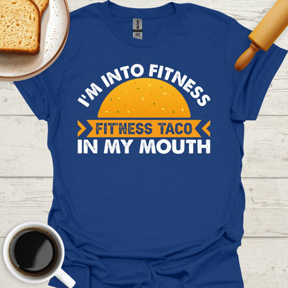 I'm Into Fitness. Fit'ness Taco In My Mouth.