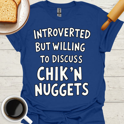 Introverted But Willing To Discuss Chik'n Nuggets