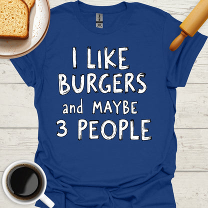 I Like Burgers And Maybe 3 People