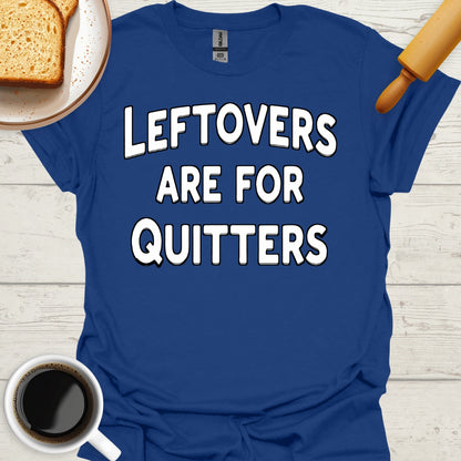 Leftovers Are For Quitters