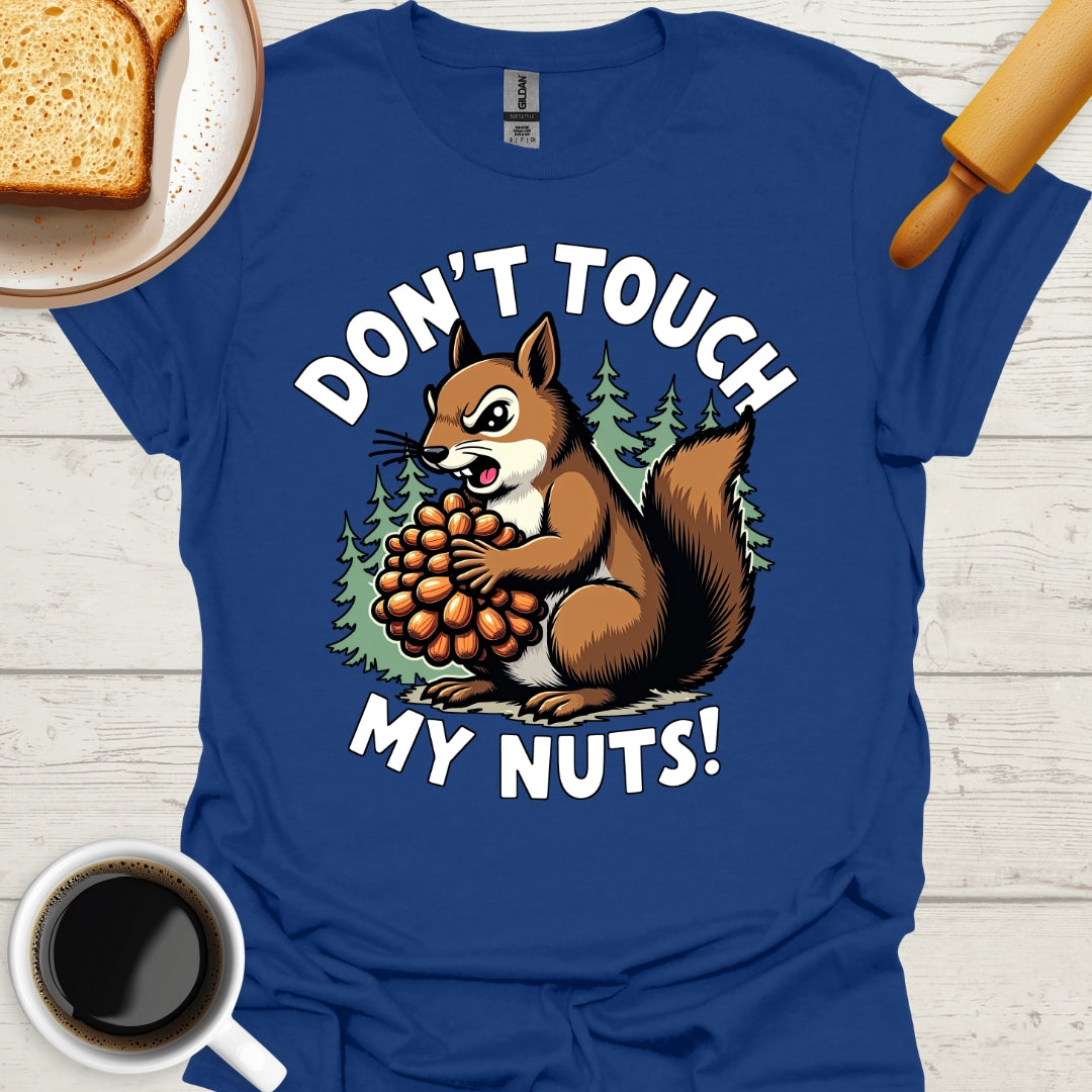 Don't Touch My Nuts!