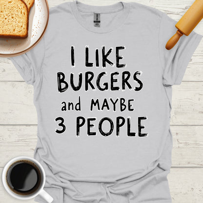 I Like Burgers And Maybe 3 People