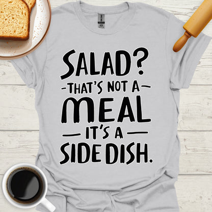 Salad? That's Not A Meal. That's A Side Dish.