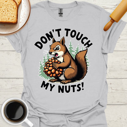 Don't Touch My Nuts!