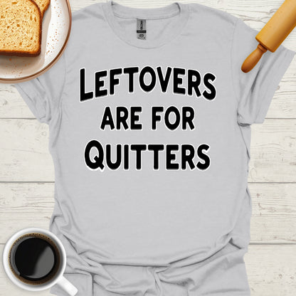 Leftovers Are For Quitters