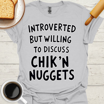 Introverted But Willing To Discuss Chik'n Nuggets