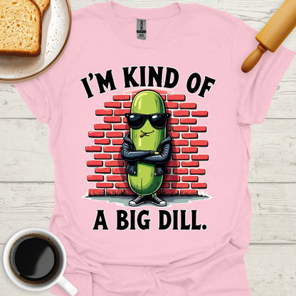 I'm Kind Of A Big Dill