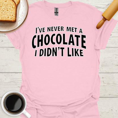 I've Never Met A Chocolate I Didn't Like