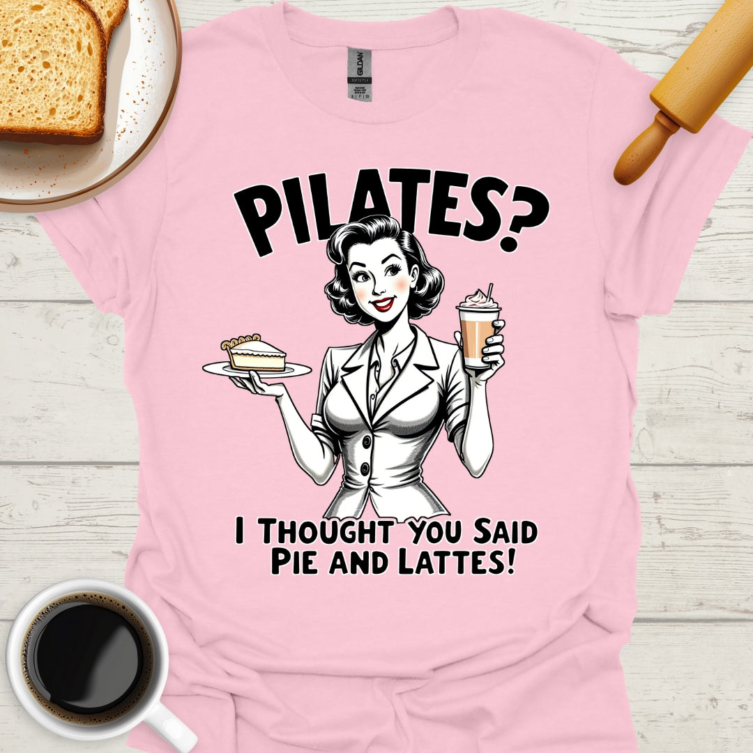 Pilates? I Thought You Said Pie And Lattes!