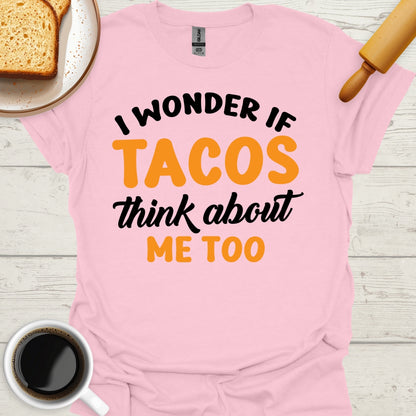 I Wonder If Tacos Think About Me Too