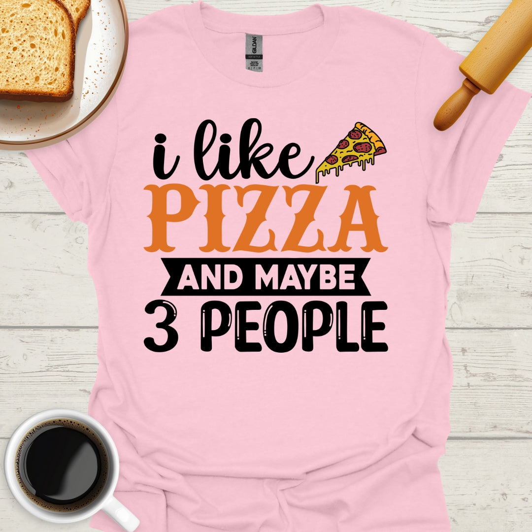 I Like Pizza And Maybe 3 People