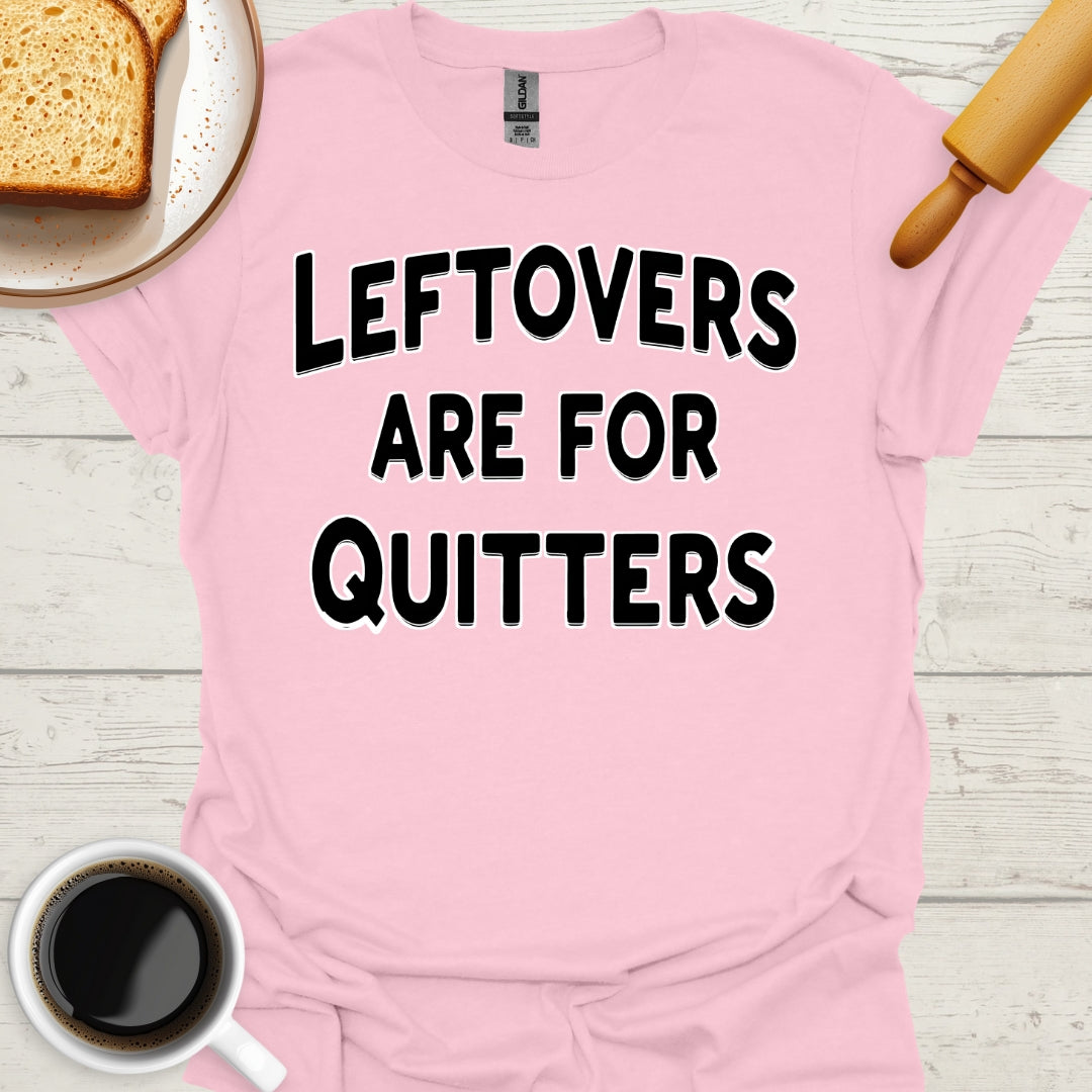 Leftovers Are For Quitters