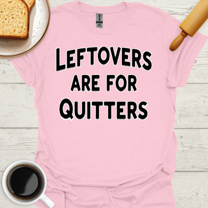 Leftovers Are For Quitters