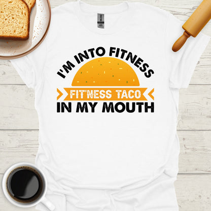 I'm Into Fitness. Fit'ness Taco In My Mouth.