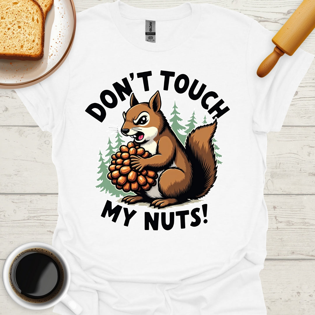 Don't Touch My Nuts!