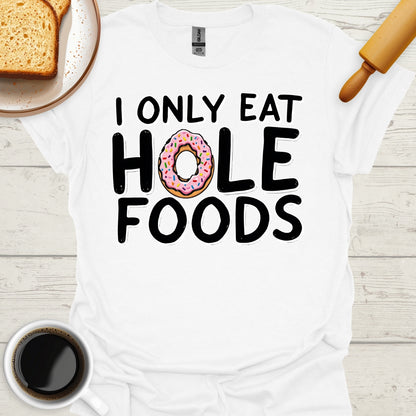 I Only Eat Hole Foods