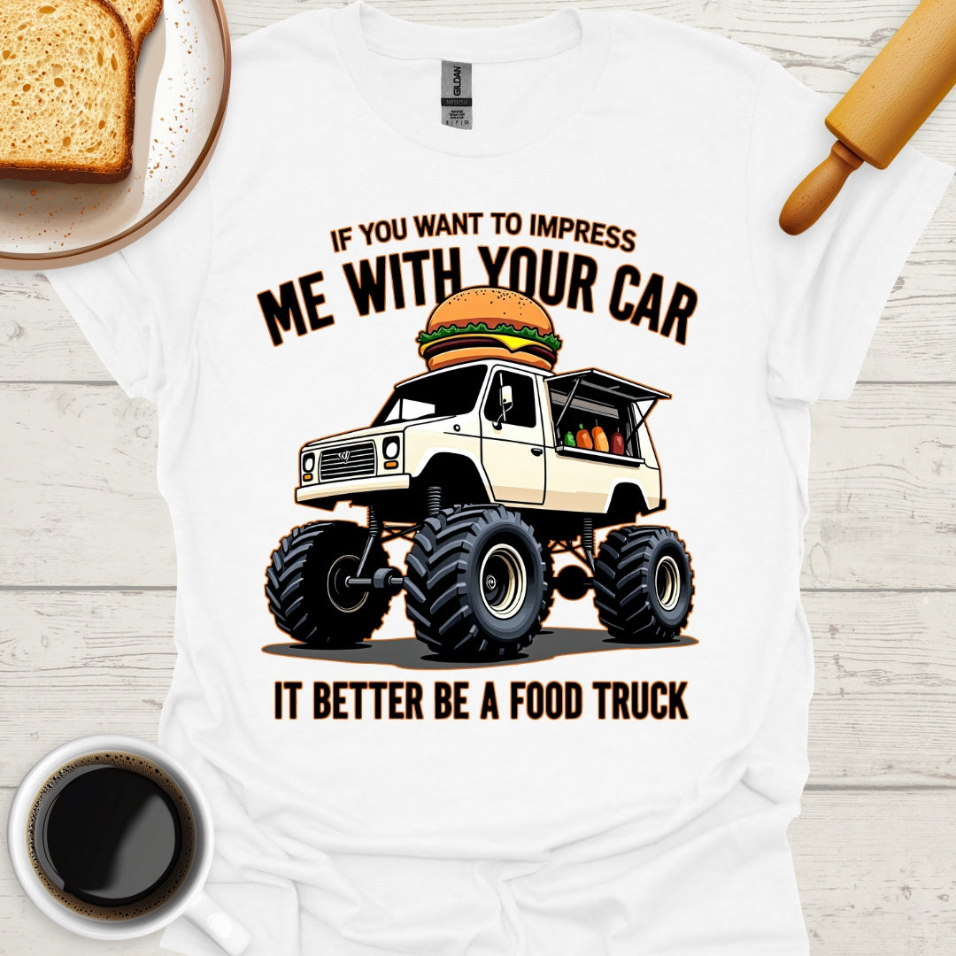 If You Want To Impress Me With Your Car, It Better Be A Food Truck