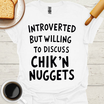 Introverted But Willing To Discuss Chik'n Nuggets